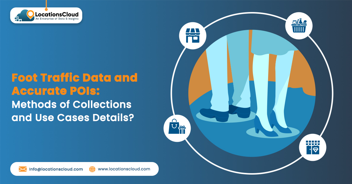 Foot Traffic Data and Accurate POIs: Methods of Collections and Use Cases