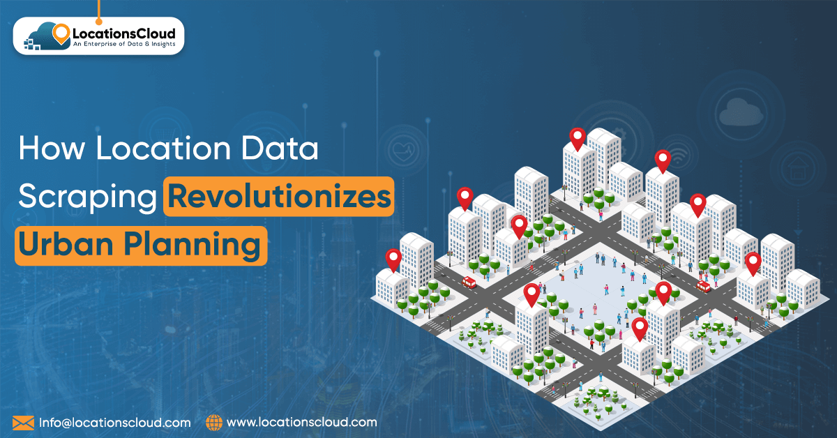 How Location Data Scraping Revolutionizes Urban Planning (1)